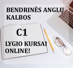 C1 BENDRINĖS ANGLŲ KALBOS KURSAI INTERNETU NUO 04.08