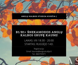 B1/B1+ ŠNEKAMOSIOS ANGLŲ KALBOS KURSAI KAUNE NUO 09.14